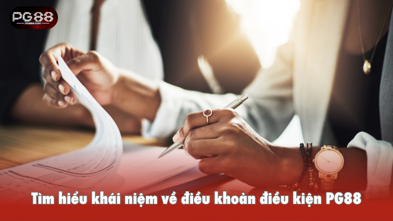 Tìm hi?u khái ni?m v? ?i?u kho?n ?i?u ki?n PG88