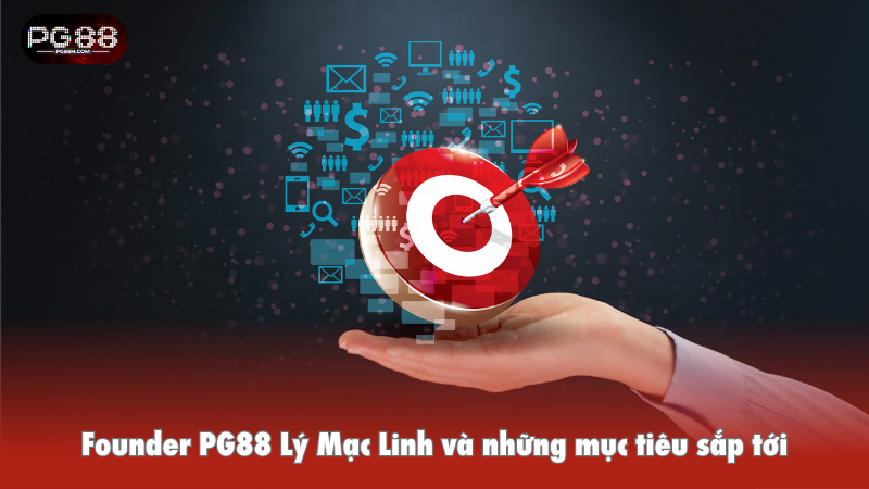 Founder PG88 L? M?c Linh và nh?ng m?c tiêu s?p t?i